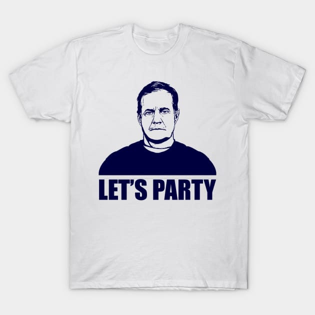 LET'S PARTY - BILL BELICHICK T-Shirt by tripart